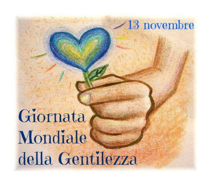 13 novembre … – Giornata mondiale della Gentilezza